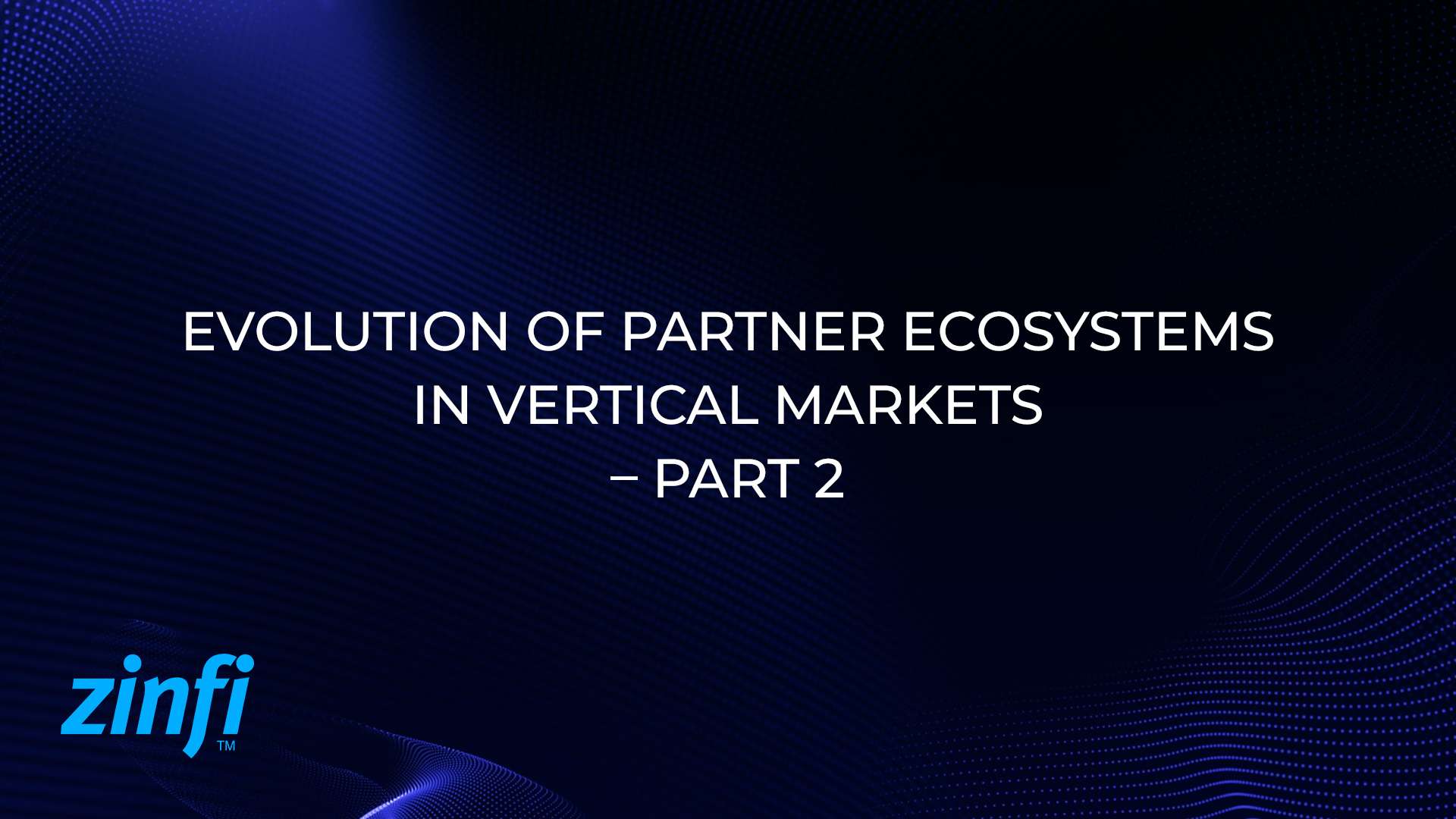 Partner Ecosystems in Vertical Markets – Part 2